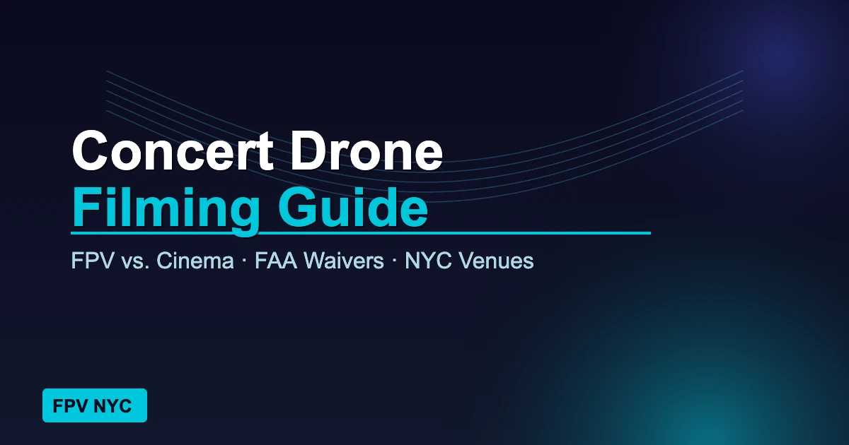 Concert drone filming guide featured image by FPV NYC